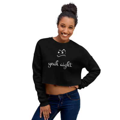 yeah aight (WNB) Women's Crop Sweatshirt