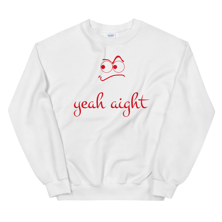 yeah aight (RNB) Unisex Crew Neck Sweatshirt