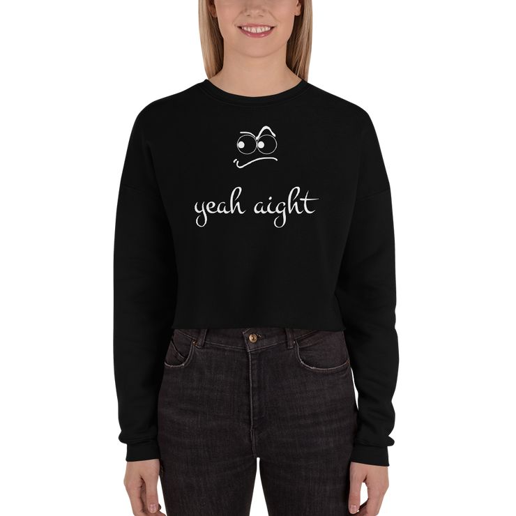 yeah aight (WNB) Women's Crop Sweatshirt